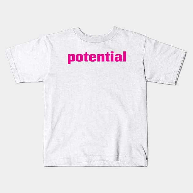 Potential Kids T-Shirt by ProjectX23